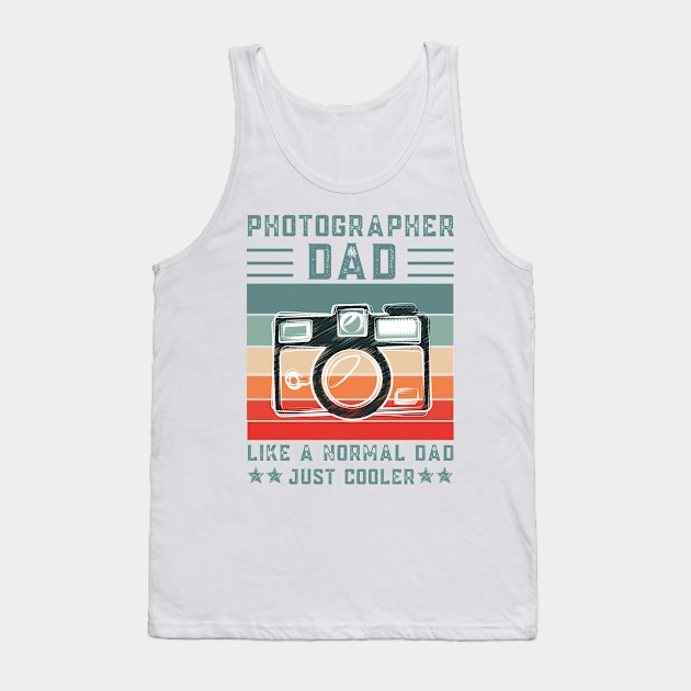 Photographer Dad Like A Normal Dad Just Cooler, Retro Vintage Tank Top by JustBeSatisfied